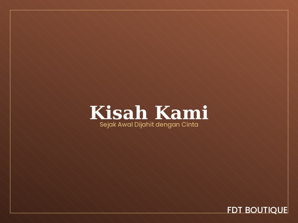Kisah dan proses produksi FDT Boutique